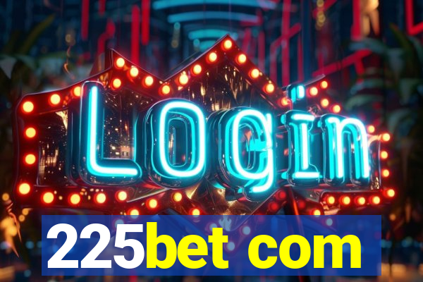 225bet com
